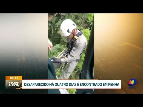 Homem desaparecido há quatro dias é encontrado em Penha