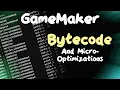 Micro-Optimizations and You the GameMaker Bytecode