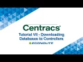 Centracs Tutorial VII Downloading Databases to Controllers