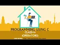 PROGRAMMING USING C CLASS-14 Operators