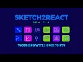 Sketch2React Pro Tip - Working with Icon Fonts