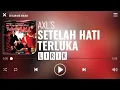 Download Lagu AXL's - Setelah Hati Terluka [Lirik]