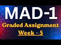 MAD 1 Week 5 Graded Assignment Solution