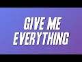 Download Lagu Pitbull - Give Me Everything ft. Ne-Yo, Afrojack, Nayer (Lyrics)