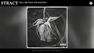 Stract - Tell Me Why I'm Waiting (feat. Shiloh Dynasty)