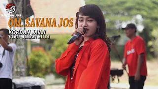 Download JIHAN AUDY - KORBAN JANJI - OM SAVANA JOS  LIVE SMAN 1 NGLAMES MADIUN 2018 MP3