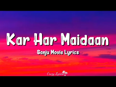 Download MP3 Kar Har Maidaan Fateh (Lyrics) | Sanju | Shreya Ghoshal, Ranbir Kapoor, Sanjay Dutt