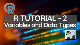 R Programming Tutorial 2 - Variable and Data Types in R