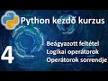Python kezdo kurzus - beagyzott feltetel logikai operatorok operator sorrend