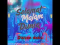 Download Lagu Selamat malam dunia (DISTAN DOKS EDIT) 135 bpm