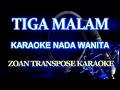 Download Lagu Tiga Malam Karaoke Lagu Melayu Nada Wanita @ZoanTranspose