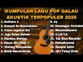 Lagu KUMPULAN LAGU POP GALAU AKUSTIK TERPOPULER 2026