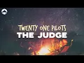 Lagu Twenty One Pilots - The Judge | Lyrics