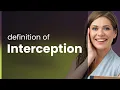 Interception INTERCEPTION definition