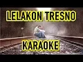 Download Lagu LELAKON TRESNO - KARAOKE