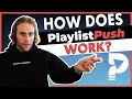 How Does Playlist Push Work