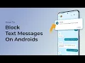 How To Block Text Messages On Androids