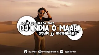 dj india o maahi style jj mengkane viral fyp tiktok 2025 ekall rmx