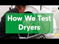 How Consumer Reports Tests Dryers Consumer Reports