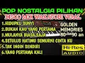 Download Lagu POP NOSTALGIA PILIHAN GOLDEN MEMORIES 80 90 AN DISCO MIX WAKATOBI PAS BUAT TEMAN AKTIVITAS