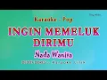 Download Lagu Ingin Memeluk Dirimu - Karaoke - NADA WANITA - Bila malam peluk bayang dirimu - DEDY DORES  Original