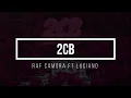 RAF CAMORA FT. LUCIANO - 2CB
