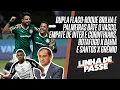 Download Lagu TUDO SOBRE A VITÓRIA DO PALMEIRAS, EMPATE DE INTER E CORINTHIANS, E MAIS | LINHA DE PASSE AO VIVO