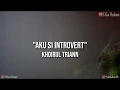 Download Lagu AKU SI INTROVERT | Khoirul Triann | Dika Andani