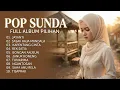 Lagu FULL ALBUM POP SUNDA PILIHAN 🎶 Lagu Sunda Paling Enak Didengar \u0026 Menyentuh Hati [TANPA IKLAN]
