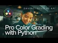 Color Grading with Python in DaVinci Resolve with AlexTheCreative