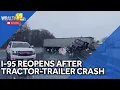 I-95 reopens after tractor-trailer crash