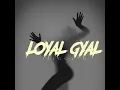 Loyal Gyal - Jiggy D