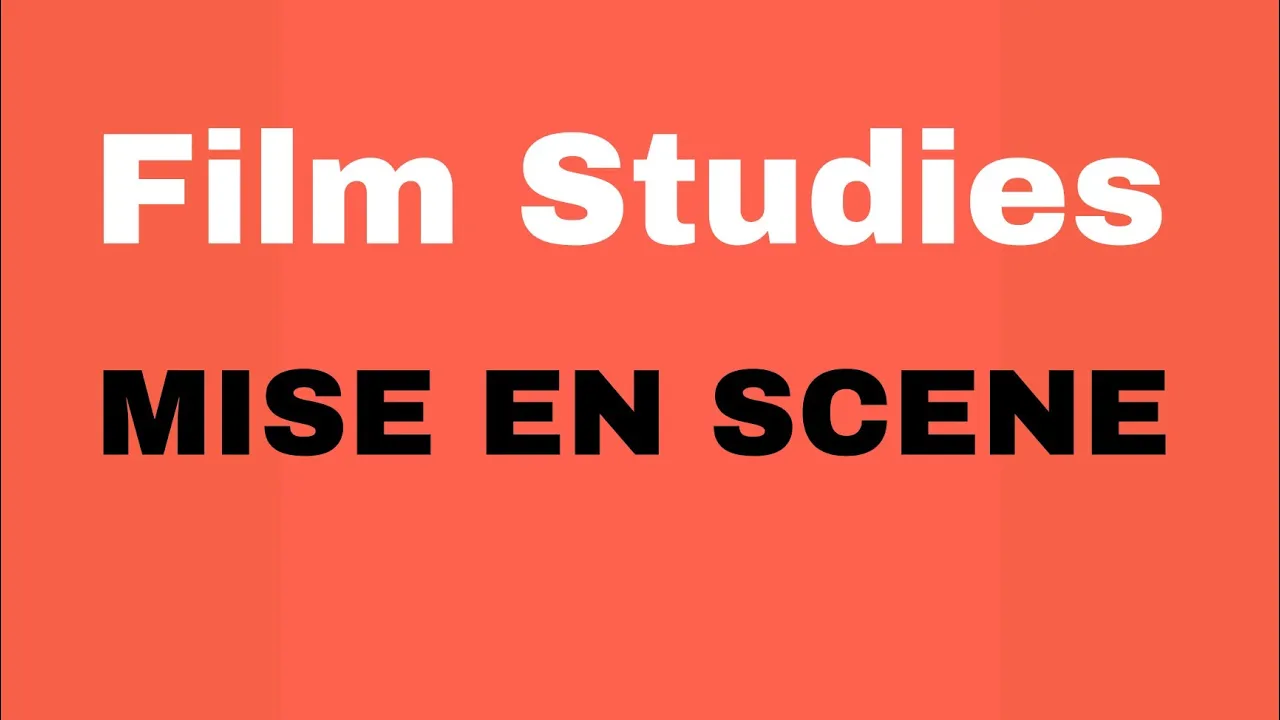 MISE-EN-SCENE/FILM STUDIES