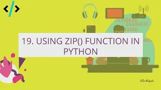 Python for Data Science - 19 Using Zip function in Python Python tutorial in Hindi