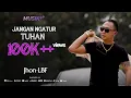 Lagu JANGAN NGATUR TUHAN - JHON LBF (OFFICIAL MUSIC VIDEO)
