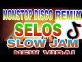 Download Lagu SELOS | NONSTOP DISCO REMIX NEW VIRAL REMIX SLOW JAM