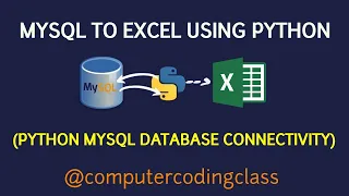 How to Export Data from MySQL to Excel using Python Python MySQL Database Connectivity