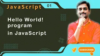 Hello World program in JavaScript - JavaScript Tutorial 01