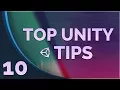 TOP 10 Unity TIPS - 2017