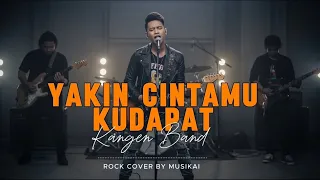 yakin cintamu ku dapat kangen band rock cover by musikai 