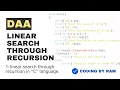 Linear Search through Recursion in c language linear search recursively calling simple code in c