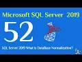 52 - SQL Server 2019 What is Database Normalization