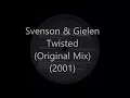 Svenson & Gielen - Twisted (Original Mix) (2001)