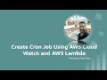 Create Cron job scheduler using AWS Cloud watch and AWS Lambda functions