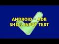 Android - adb shell input text