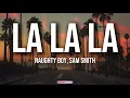 Naughty Boy - La la la (Lyrics) ft Sam Smith