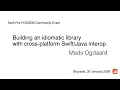Swift on Android Building a Idiomatic Cross-Platform Library with Interop