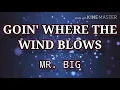 Download Lagu GOIN' WHERE THE WIND BLOWS ( LYRICS ) - MR. BIG