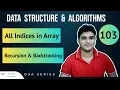 L-103 All indices in array Recursion Backtracking DSA Series