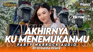 Download DJ AKHIRNYA KU MENEMUKANMU || MUSIC FROM WARROCK AUDIO BY OTNAIRA REMIX MP3